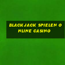 blackjack spielen online casino