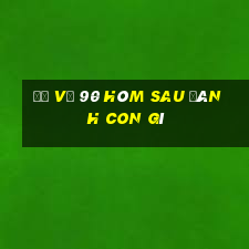 đề về 90 hôm sau đánh con gì