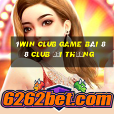 1Win Club Game Bài 88 Club Đổi Thưởng