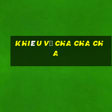 khiêu vũ cha cha cha