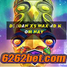 Dự đoán XS Max 4D hôm nay