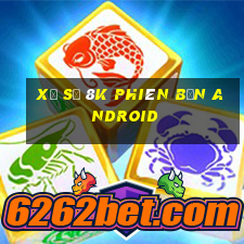 Xổ số 8k phiên bản Android