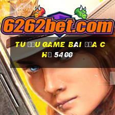 tu đấu Game bài địa chủ 5400