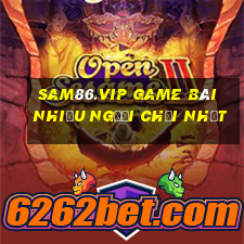 Sam86.Vip Game Bài Nhiều Người Chơi Nhất