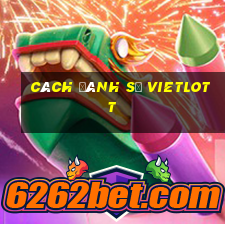 cách đánh số vietlott