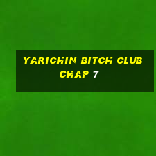 yarichin bitch club chap 7