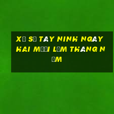 xổ số tây ninh ngày hai mươi lăm tháng năm