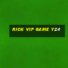 Rick Vip Game Y24