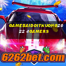 Gamebaidoithuong2022 4Gamers