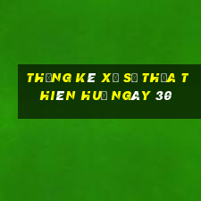 Thống kê Xổ Số thừa thiên huế ngày 30