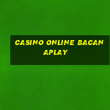 casino online bacanaplay