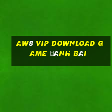 Aw8 Vip Download Game Đánh Bài