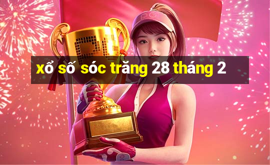 xổ số sóc trăng 28 tháng 2