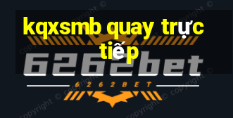 kqxsmb quay trực tiếp