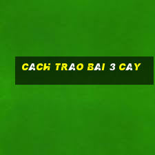 cách tráo bài 3 cây