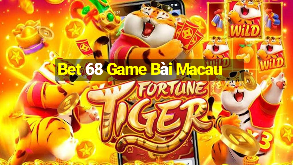 Bet 68 Game Bài Macau