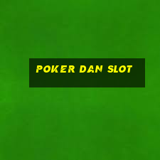 poker dan slot