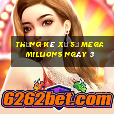 Thống kê Xổ Số mega millions ngày 3