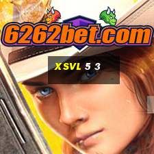 xsvl 5 3