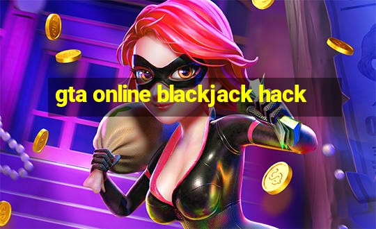 gta online blackjack hack