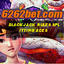 blackjack rules splitting aces