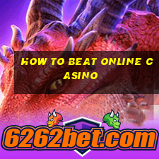 how to beat online casino