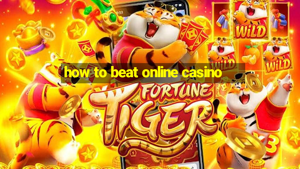 how to beat online casino