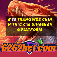 M88 Trang web chính thức của Dingshang Platform