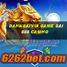 Danhbaivui Game Bài 888 Casino