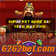 Sun86 Net Game Bài Trên Máy Tính