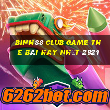 Binh88 Club Game The Bài Hay Nhất 2021