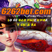 lô 62 bao nhiêu ngày chưa ra