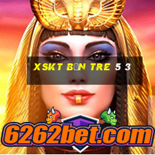 xskt bến tre 5 3