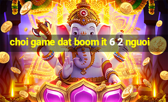 choi game dat boom it 6 2 nguoi