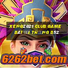 Xeng2021 Club Game Bài Đổi Thưởng B52