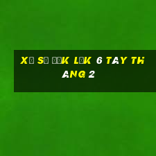 xổ số đắk lắk 6 tây tháng 2