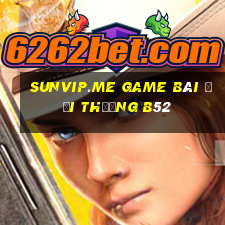 Sunvip.Me Game Bài Đổi Thưởng B52