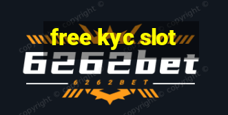 free kyc slot