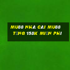 mu88 nhà cái mu88 tặng 158k miễn phí