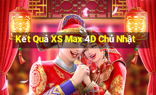 Kết Quả XS Max 4D Chủ Nhật