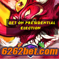 bet on presidential election