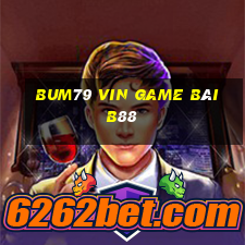 Bum79 Vin Game Bài B88