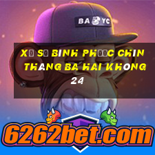 xổ số bình phước chín tháng ba hai không 24