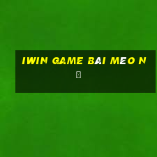 Iwin Game Bài Mèo Nổ