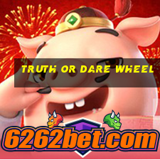 truth or dare wheel