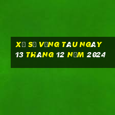 xổ số vũng tàu ngày 13 tháng 12 năm 2024