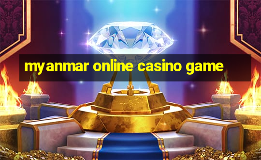 myanmar online casino game