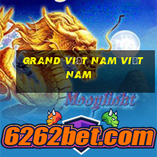 Grand Việt nam Việt nam