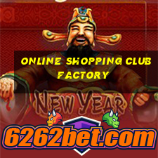 online shopping club factory