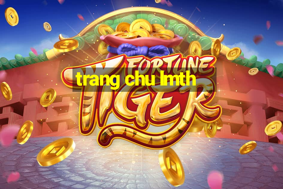 trang chu lmth